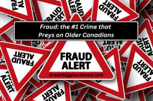 The Truth about Fraud and Older Canadians: #1 Crime
