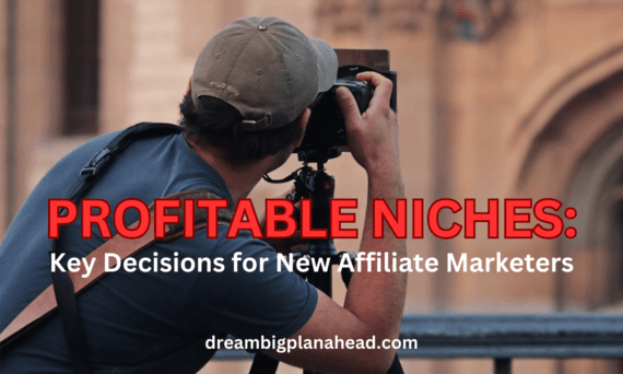 Eye-Opening Decisions that will Boost Profitable Niches