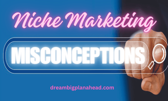 Top Misconceptions Of Niche Marketing: Overcome them now