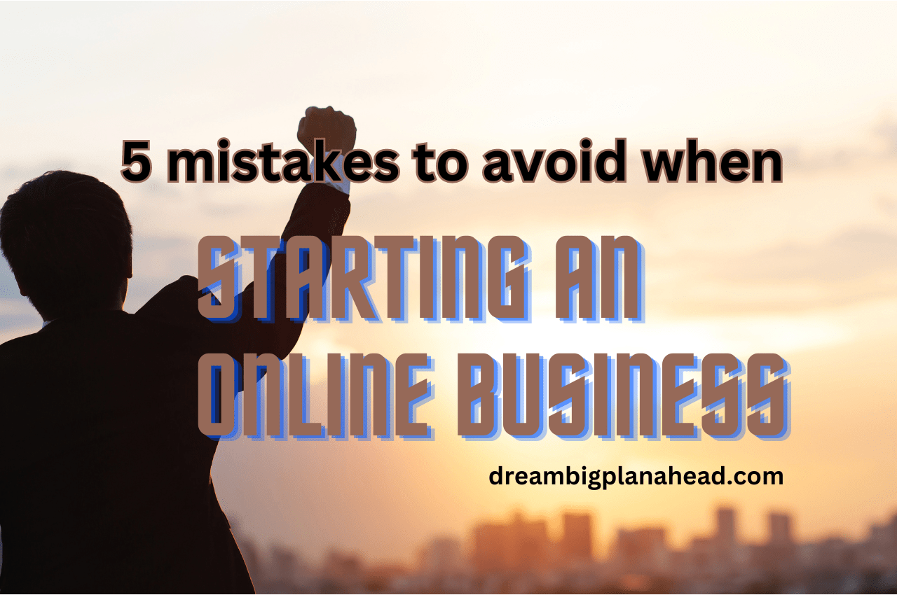 5 Simple Mistakes to Skip When Starting an Online Business