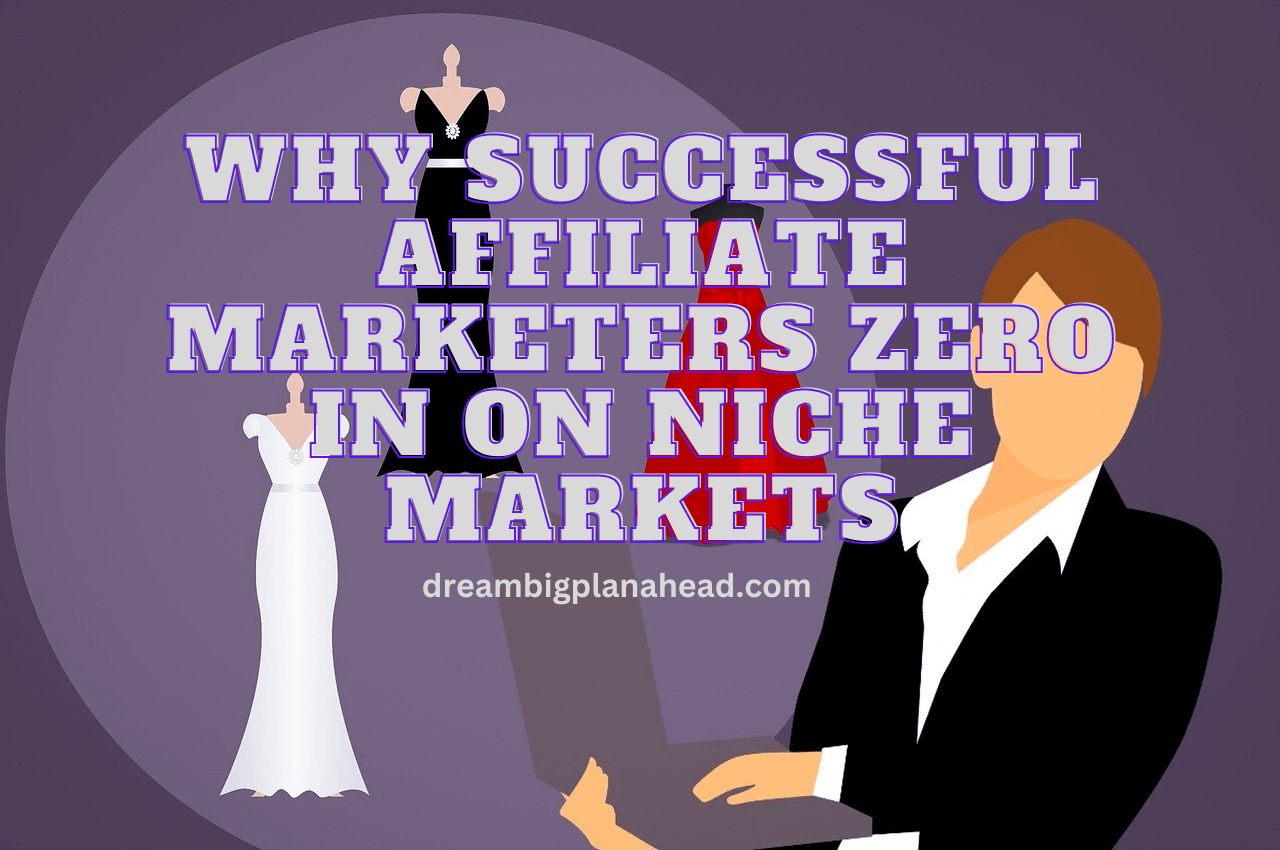 Why Strong Affiliate Marketers Zero In On Best Niche Markets