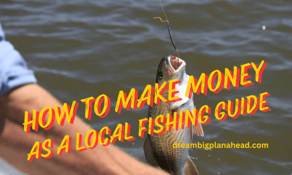 How to Make Money as a Local Fisherman