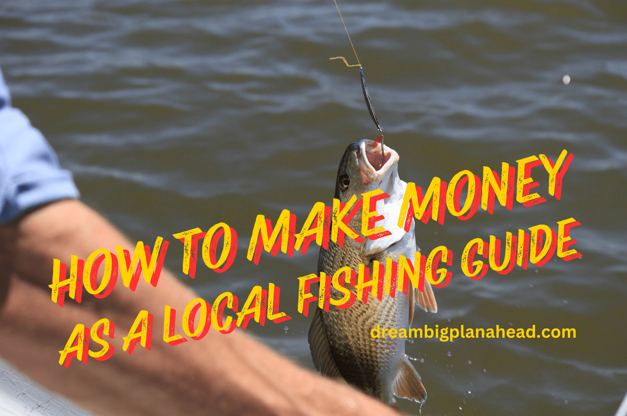 How to Make Money as a Local Fisherman