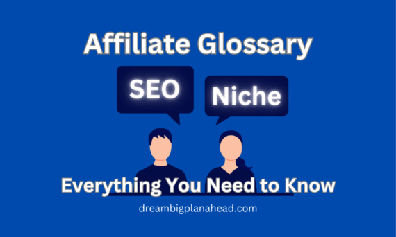 The Ultimate Affiliate Glossary: Everything You Need To Know