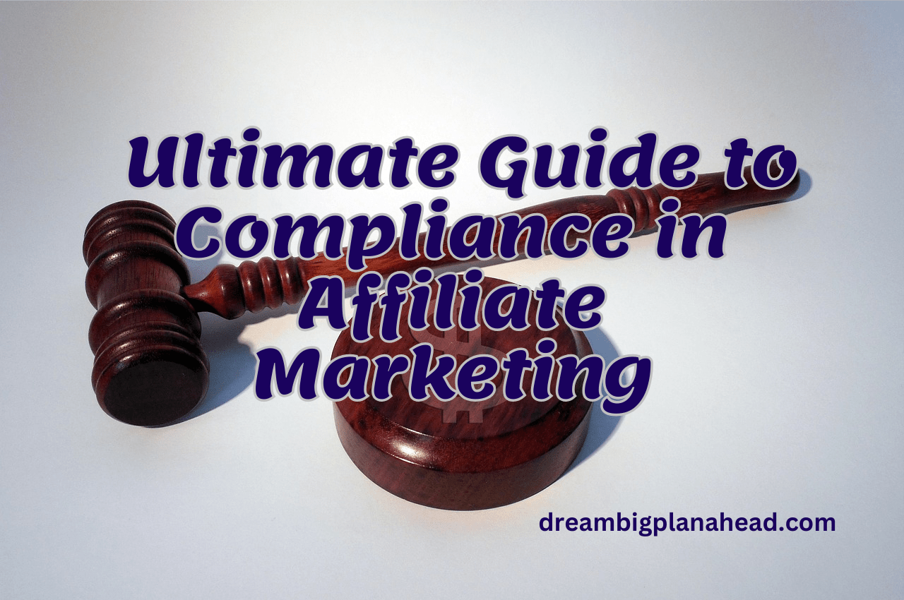 Your Ultimate Guide To Compliance In Affiliate Marketing